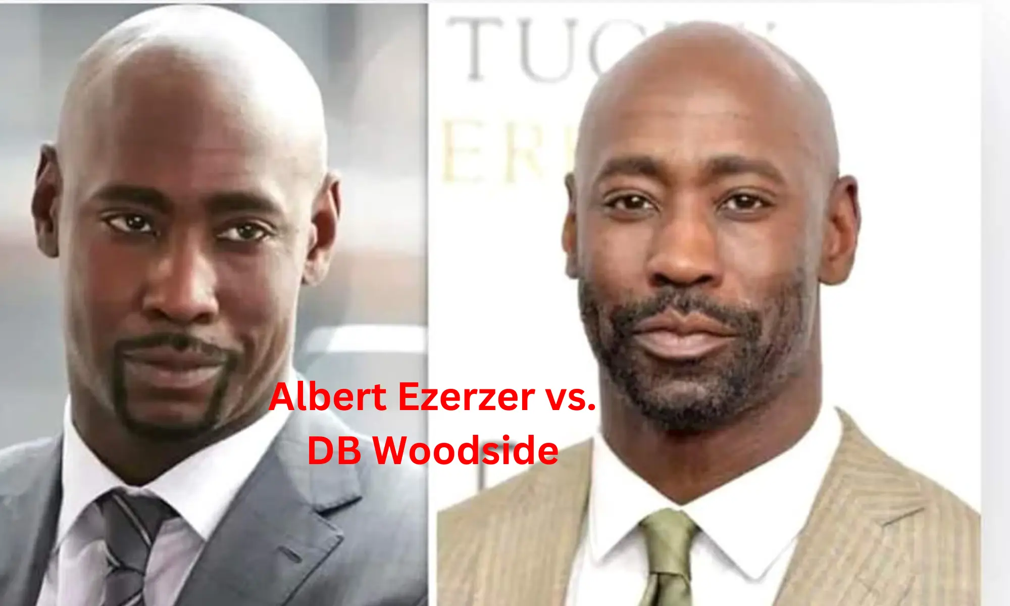 Albert Ezerzer vs. DB Woodside