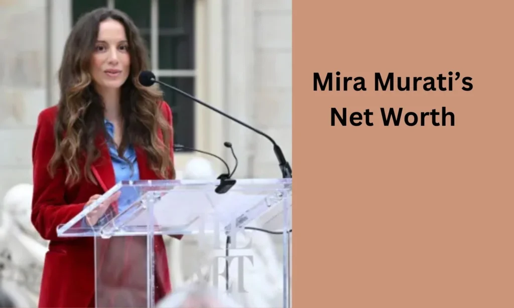 Mira Murati’s Net Worth