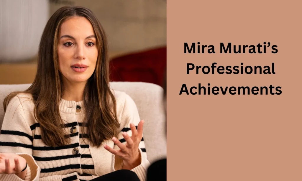 Mira Murati’s Professional Achievements