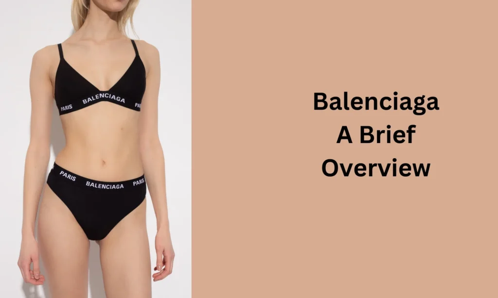 Balenciaga: A Brief Overview