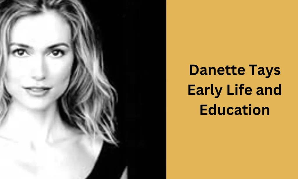 Danette Tays  Early Life and Education