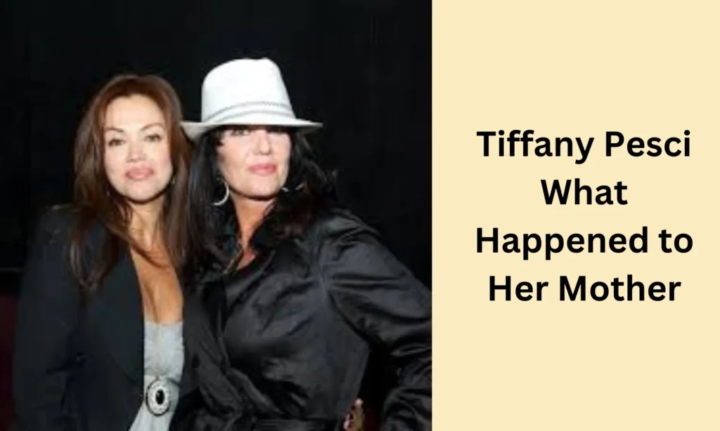 Tiffany Pesci What Happened to Her Mother