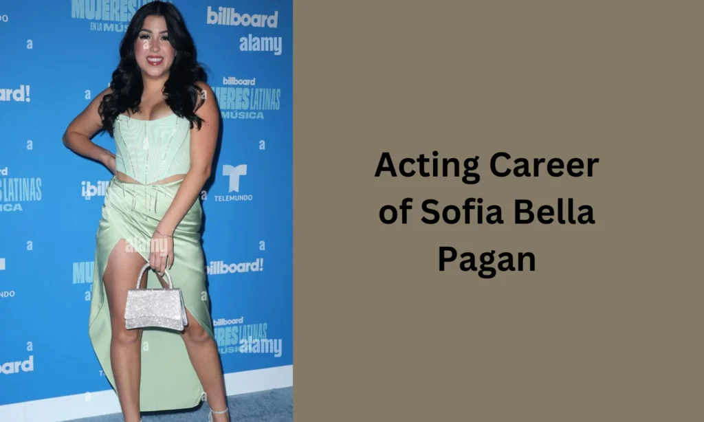 Acting Career of Sofia Bella Pagan