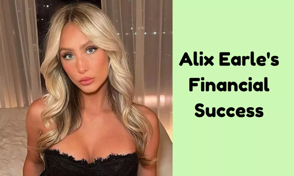 Alix Earle's Financial Success