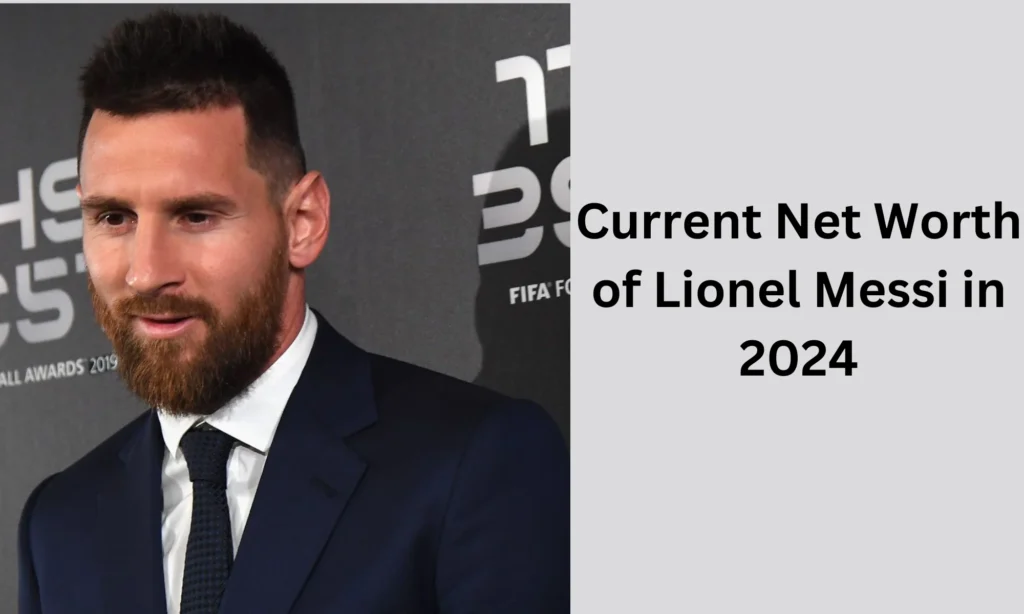 Current Net Worth of Lionel Messi