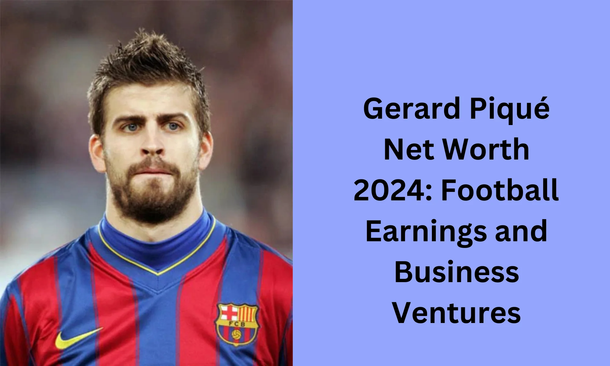 Gerard Piqué Net Worth