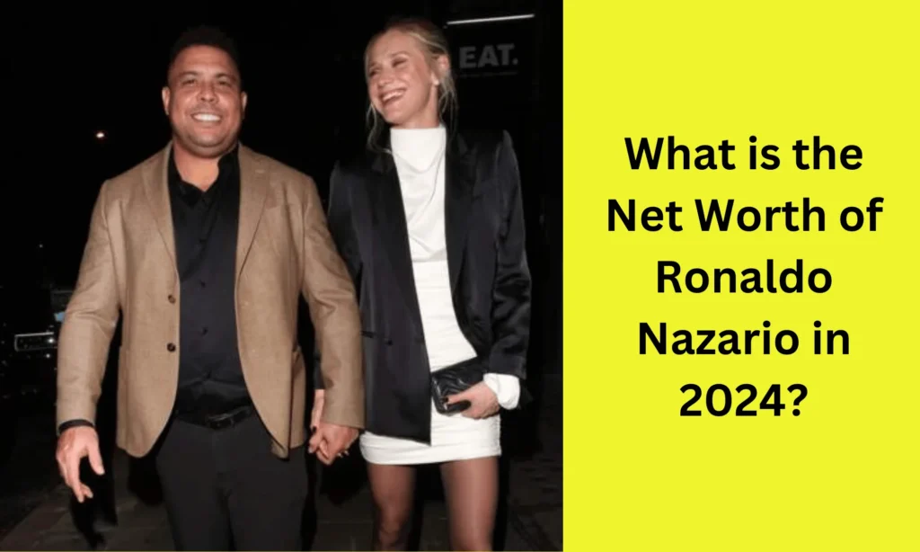   Net Worth of Ronaldo Nazario  