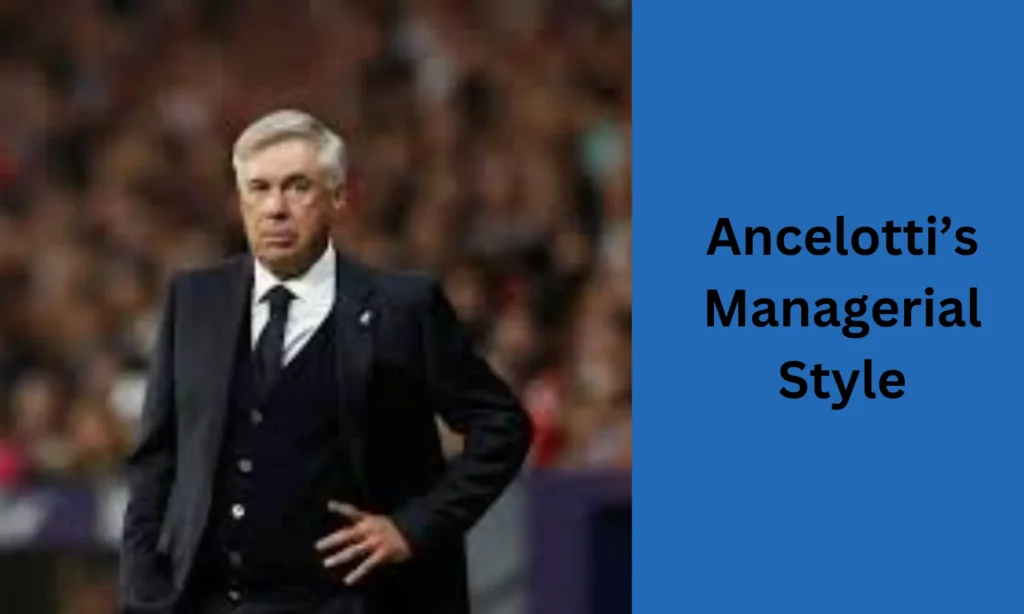 Ancelotti’s Managerial Style