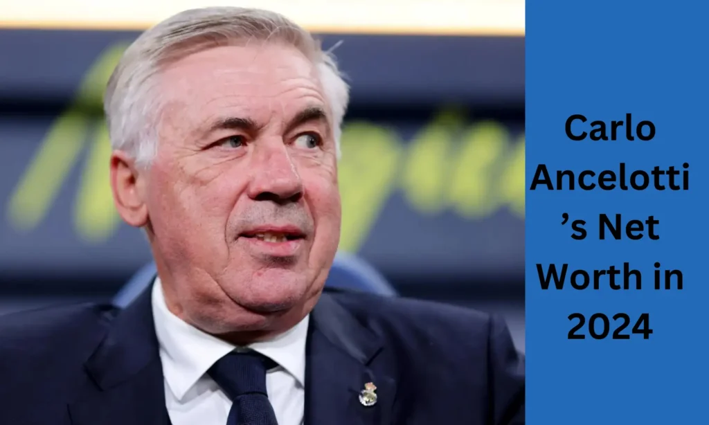 Carlo Ancelotti’s Net Worth 