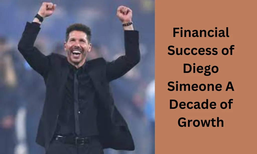 Financial Success of Diego Simeone 