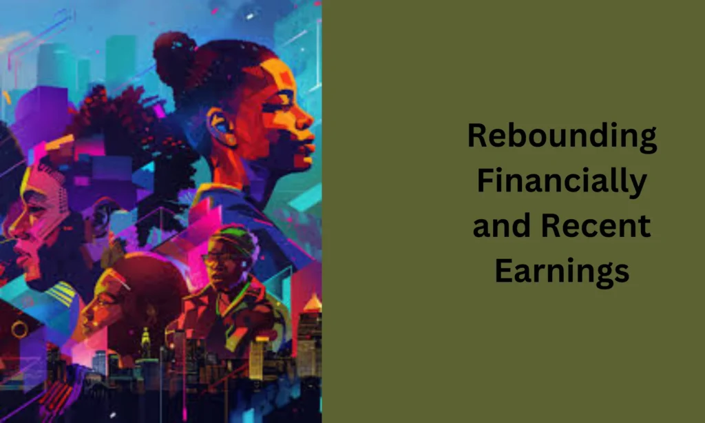 Rebounding Financially and Recent Earnings