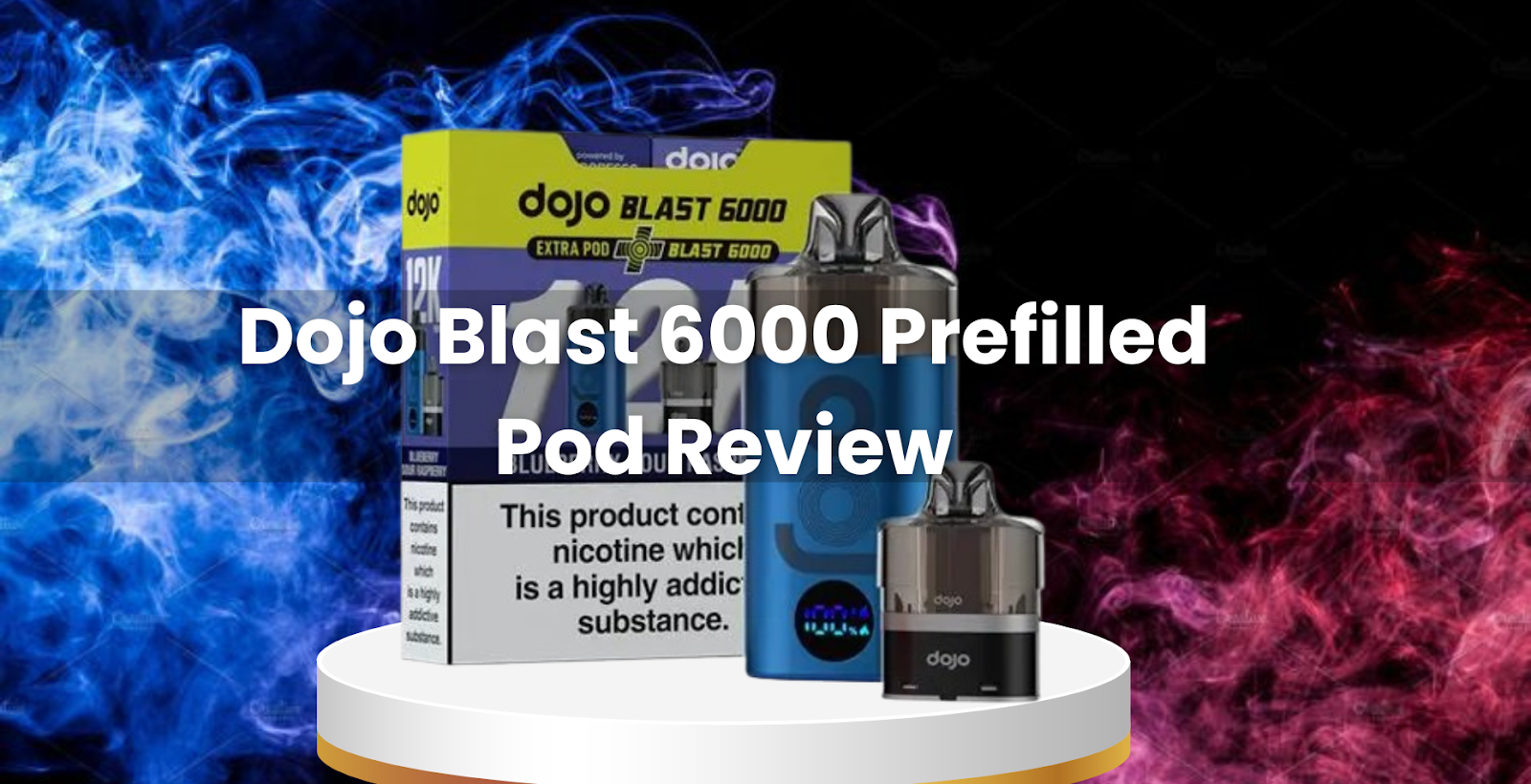 Dojo Blast 6000 Prefilled Pod Review - Paint Pulse